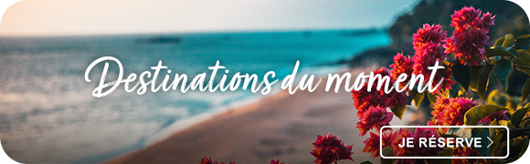 Destinations du moment