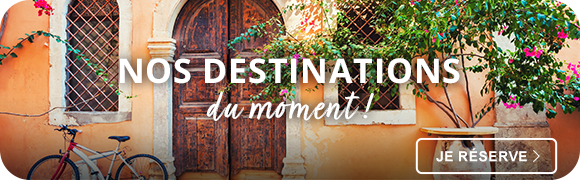 Destinations du moment