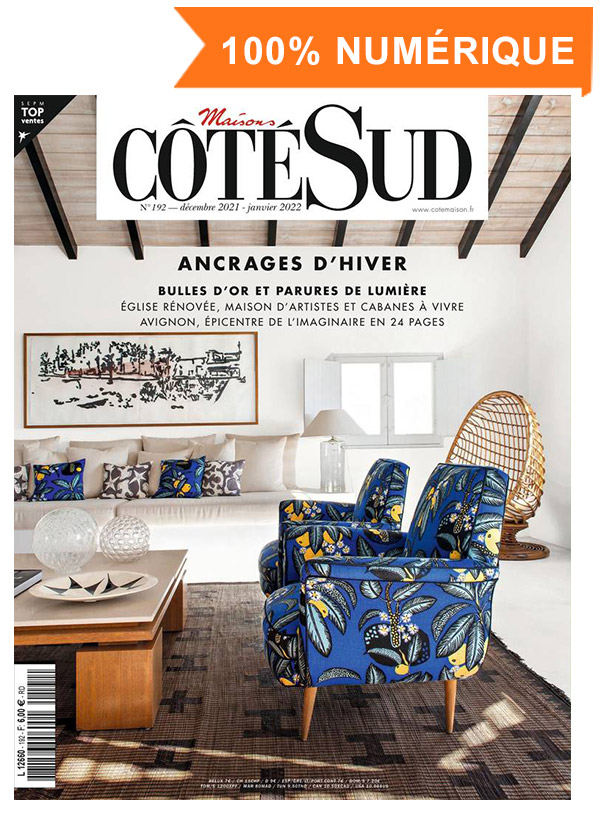 Maisons Côté Sud - Abonnez-vous à la VERSION NUMÉRIQUE du magazine Déco & Art de vivre